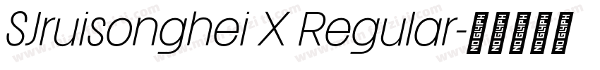 SJruisonghei X Regular字体转换